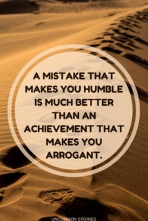 A MISTAKE THAT MAKES YOU HUMBLE .